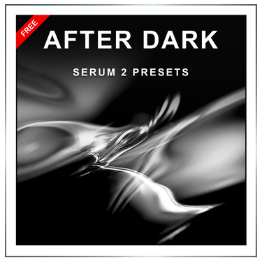 Free After Dark Serum 2 presets by DISTRIKT AUDIO