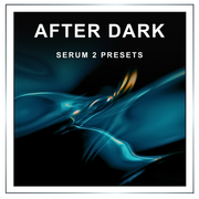 After Dark - Serum 2 Presets